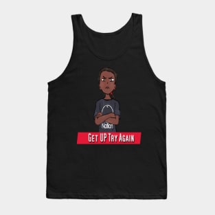 Get up Try Again T-Shirt Tank Top